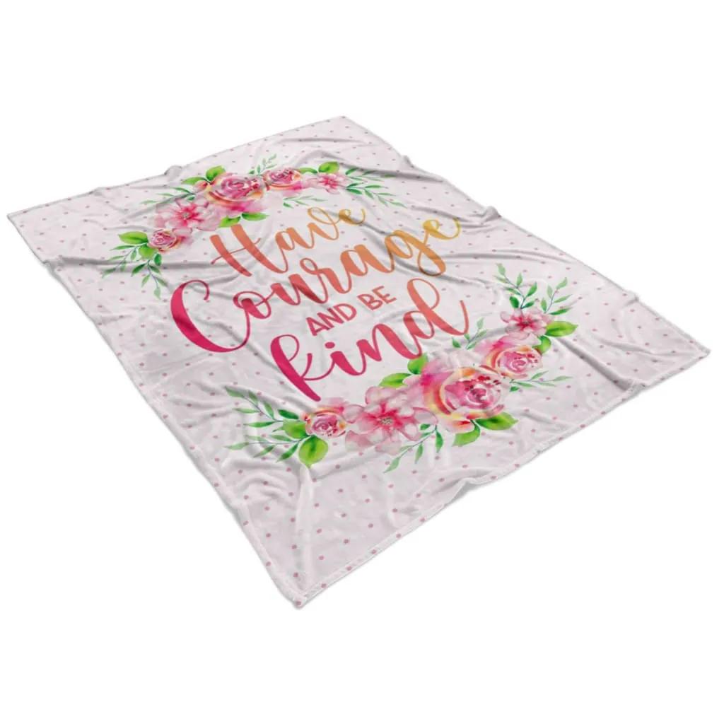 Have Courage And Be Kind Fleece Blanket - Christian Blanket - Bible Verse Blanket