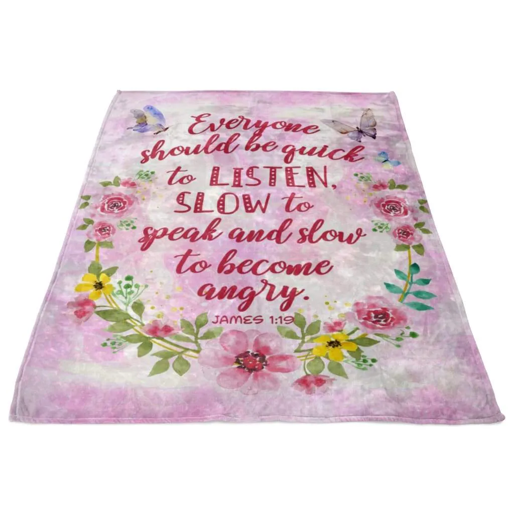 James 119 Be Quick To Listen Slow To Speak And Slow To Become Angry Fleece Blanket - Christian Blanket - Bible Verse Blanket
