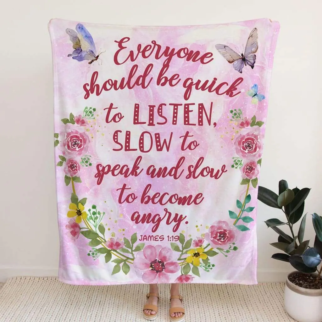 James 119 Be Quick To Listen Slow To Speak And Slow To Become Angry Fleece Blanket - Christian Blanket - Bible Verse Blanket