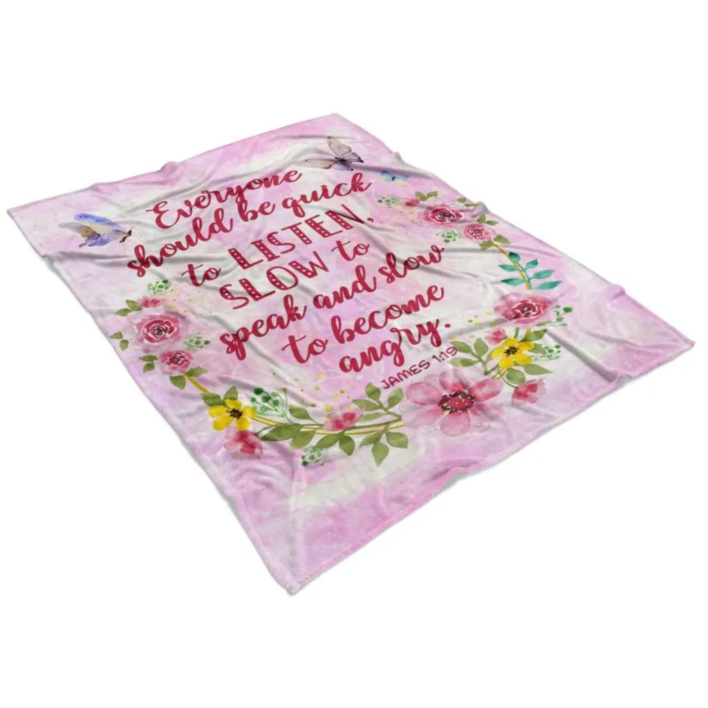 James 119 Be Quick To Listen Slow To Speak And Slow To Become Angry Fleece Blanket - Christian Blanket - Bible Verse Blanket